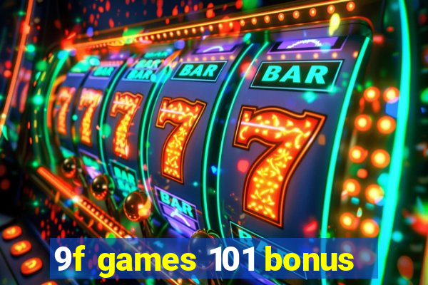 9f games 101 bonus